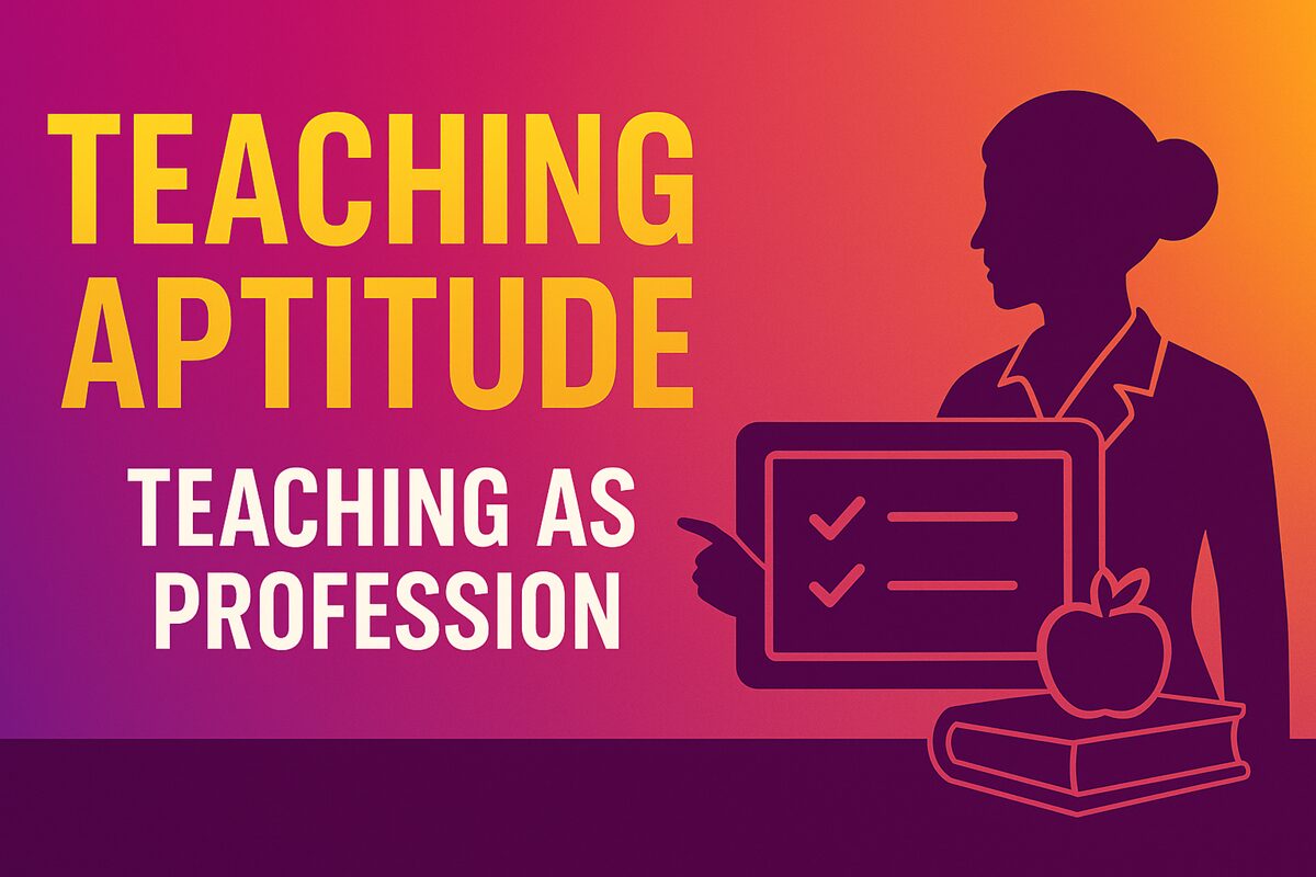 Teaching Aptitude Teaching as a Profession
