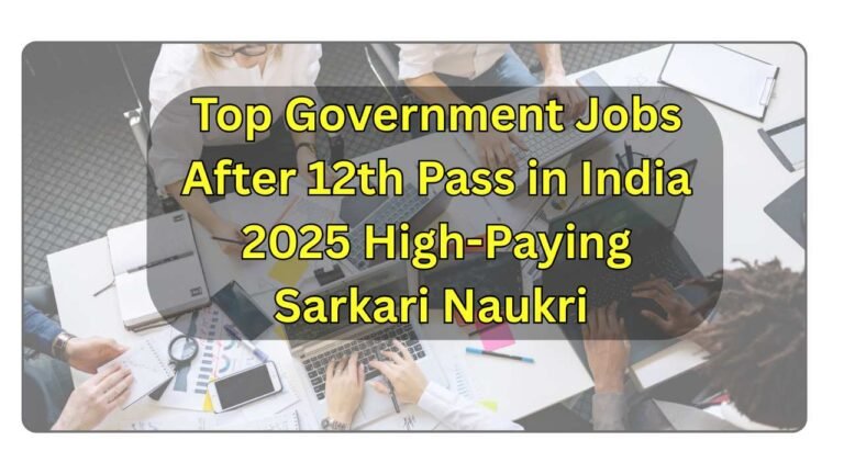 Top Government Jobs After 12th Pass in India 2025: High-Paying Sarkari ...