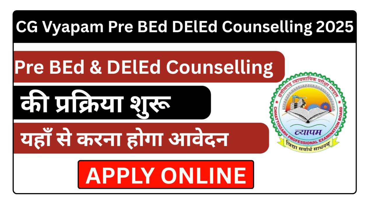 CG Vyapam Pre BEd DElEd Counselling 2025